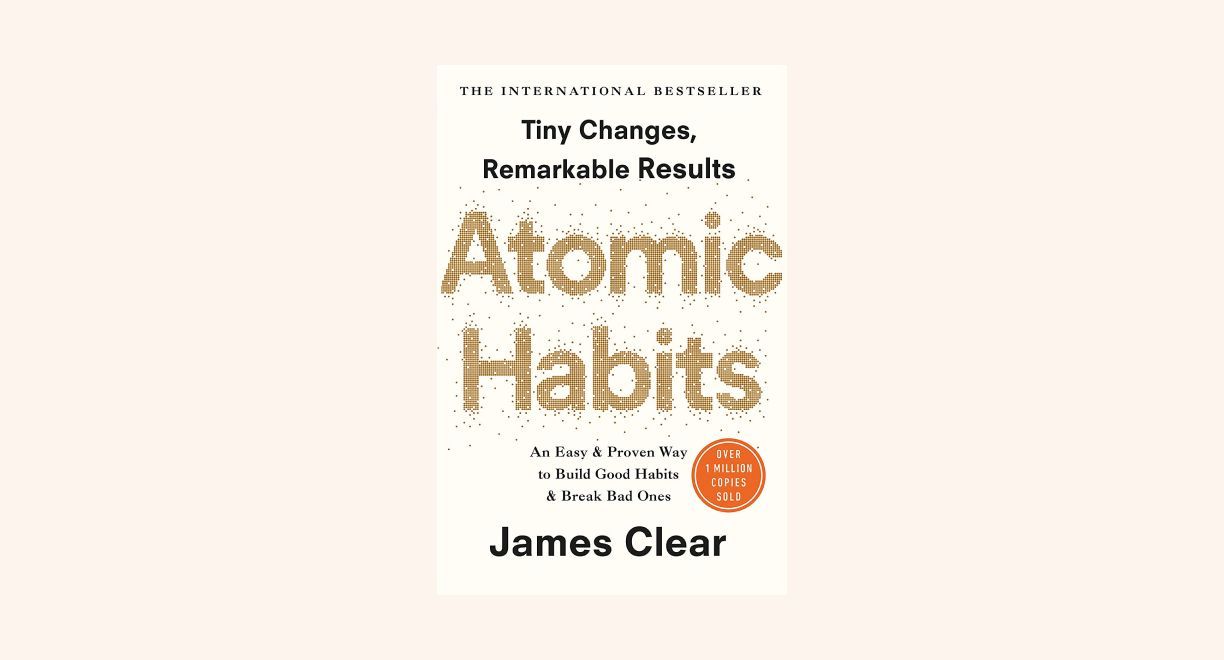 Atomic Habits: An Easy & Proven Way to Build Good Habits & Break Bad Ones cover