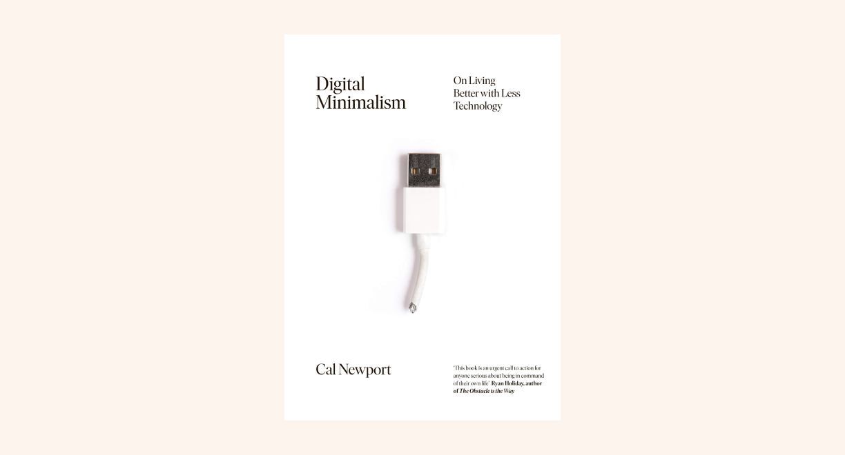 Digital Minimalism: On Living Better with Less Technology cover