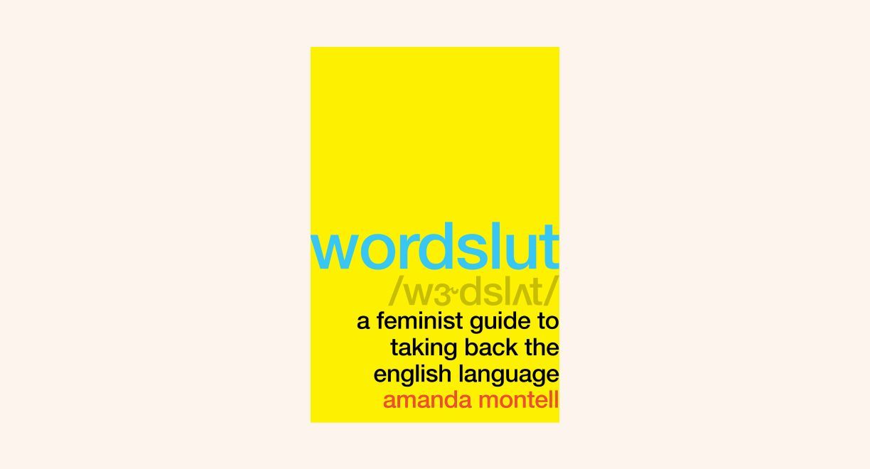 Wordslut: A Feminist Guide to Taking Back the English Language cover