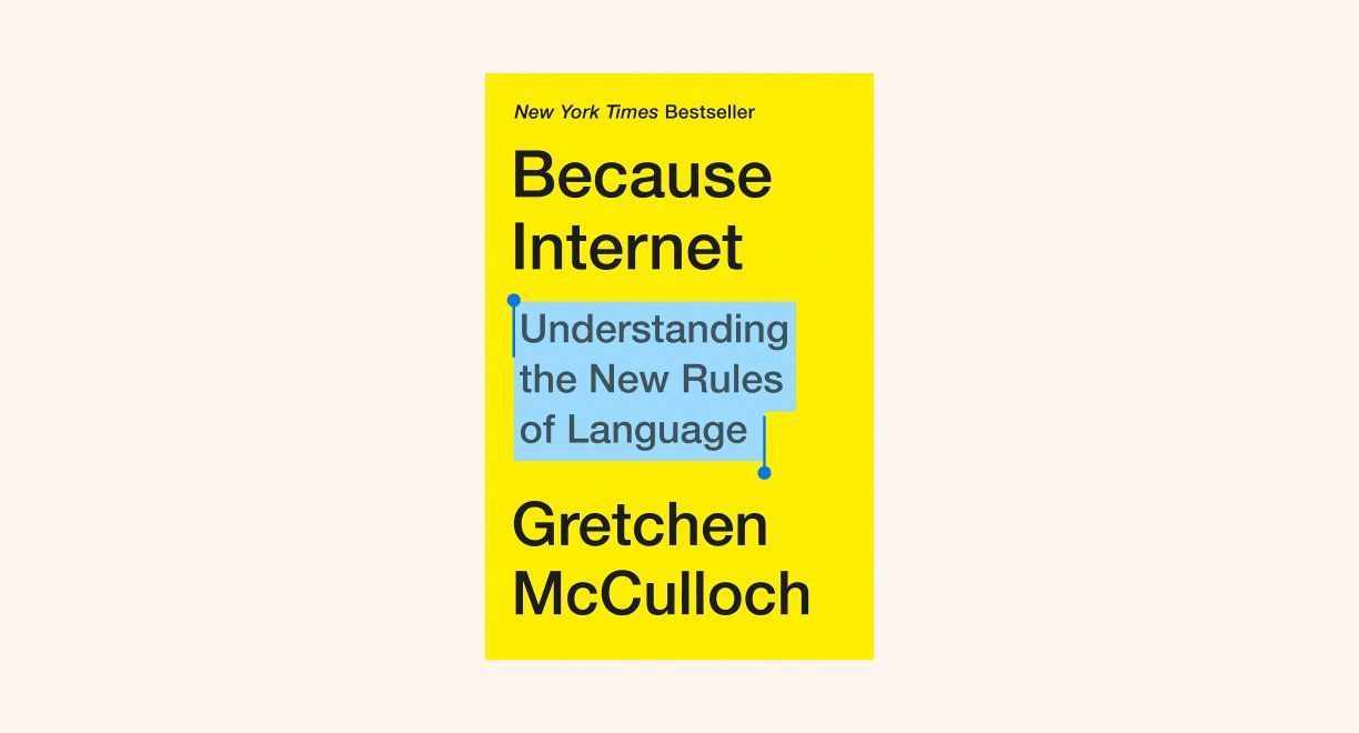 Because Internet: Understanding the New Rules of Language cover