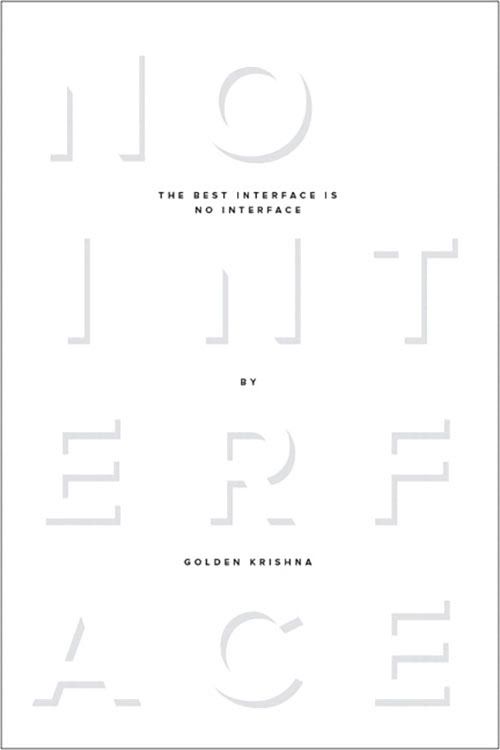 The Best Interface Is No Interface: The Simple Path to Brilliant Technology