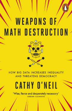 Yellow cover of Weapons of Math Destruction showing an illustration of a skull that’s made to look as if it’s made of robot parts