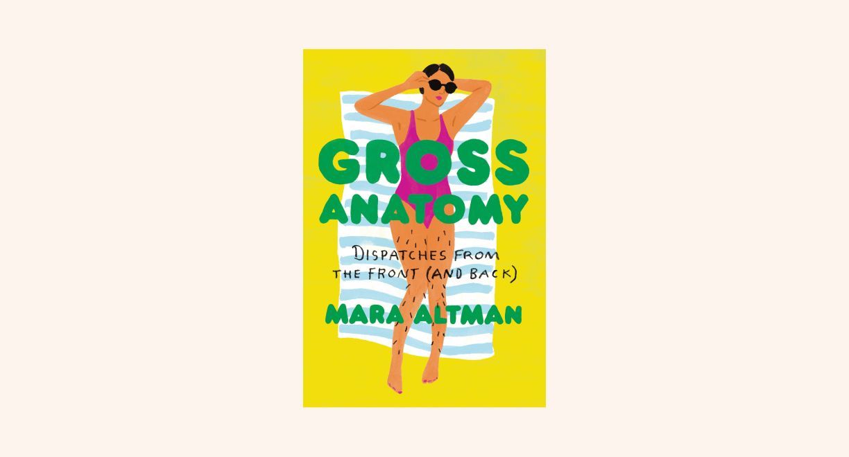 Gross Anatomy: Dispatches from the Front (and Back) cover